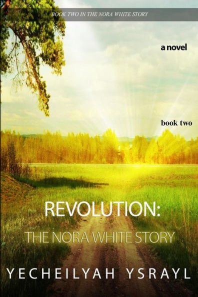 Revolution: The Nora White Story - Book 2