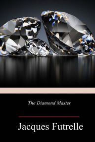 Title: The Diamond Master, Author: Jacques Futrelle