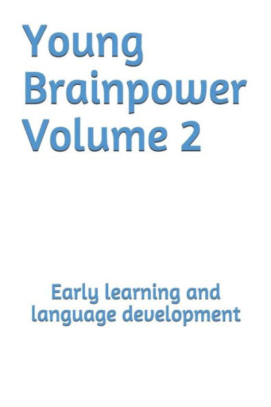 Young Brainpower Volume 2: Early Learning and Language Development