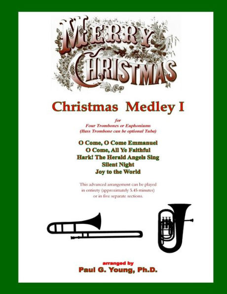 Christmas Medley I: for Four Trombones or Euphoniums and Tuba