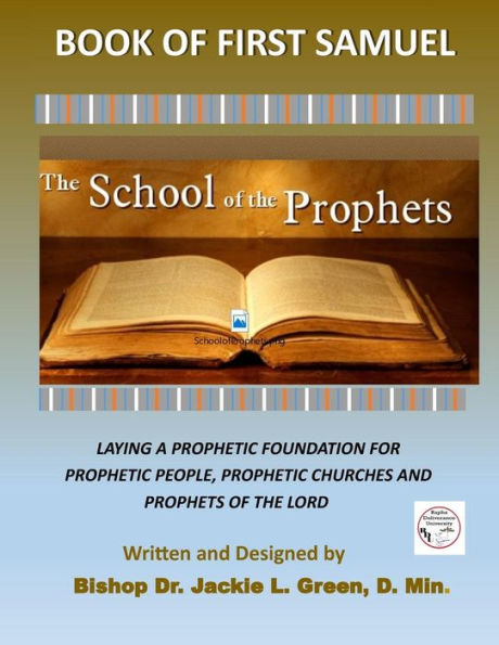 The School of the Prophets- Book of First Samuel: A Look at the Life of the Old Testament Prophet Samuel