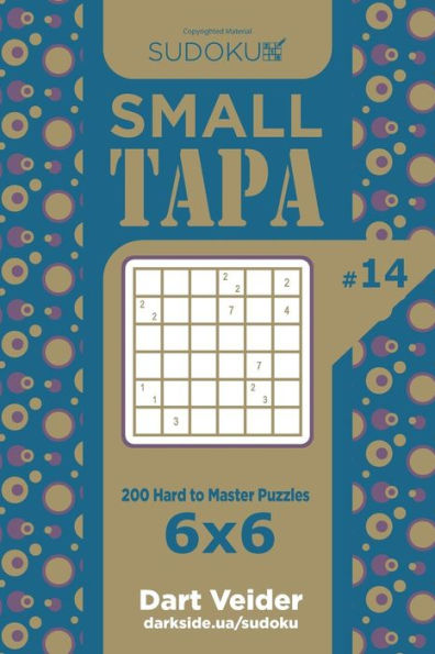 Sudoku Small Tapa - 200 Hard to Master Puzzles 6x6 (Volume 14)