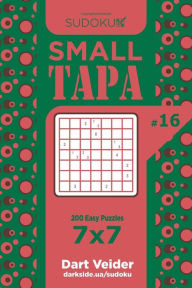 Title: Sudoku Small Tapa - 200 Easy Puzzles 7x7 (Volume 16), Author: Dart Veider