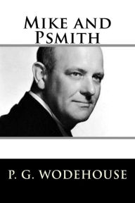 Title: Mike and Psmith, Author: P. G. Wodehouse