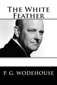 Title: The White Feather, Author: P. G. Wodehouse