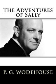 Title: The Adventures of Sally, Author: P. G. Wodehouse