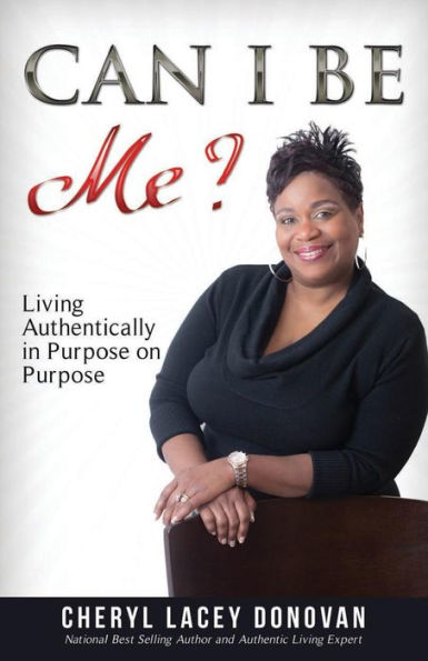 Can I Be Me? Living Authentically Purpose on Purpose: (Peace The Storm Publishing Presents)