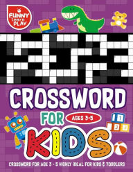 Title: Crossword for age 3-5 highly ideal for kids & toddlers: Crossword Books for Kids Highly Ideal for Kids & Toddlers, Author: Funny Learn Play