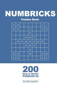 Title: Numbricks Puzzles Book - 200 Easy to Master Puzzles 9x9 (Volume 2), Author: Oliver Quincy