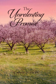 Title: The Unrelenting Promise, Author: J Anne Lezsley