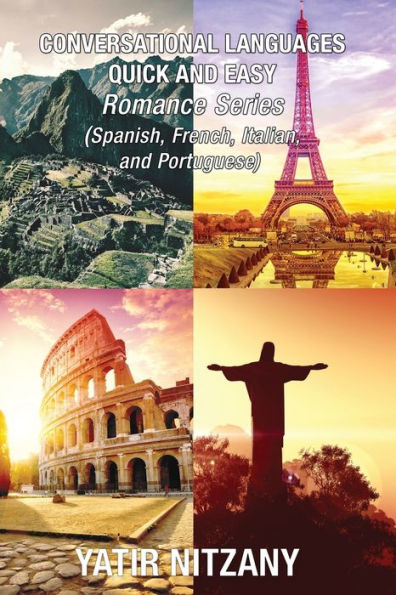 Conversational Languages Quick and Easy - Romance Languages: Conversational French, Conversational Italian, Conversational Spanish, Conversational Portuguese