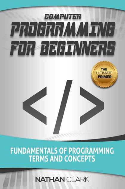 Computer Programming for Beginners: Fundamentals of Programming Terms ...