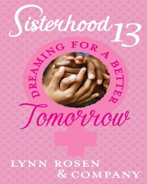 Dreaming For A Better Tomorrow: Sisterhood 13