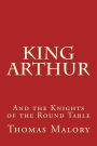 King Arthur: And the Knights of the Round Table