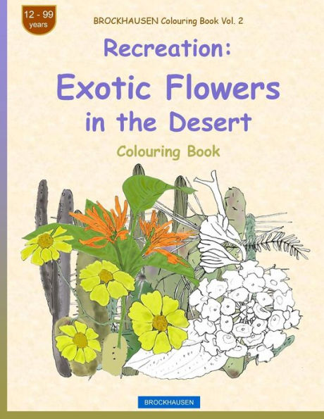 BROCKHAUSEN Colouring Book Vol. 2 - Recreation: Exotic Flowers in the Desert