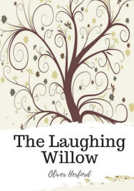 Title: The Laughing Willow, Author: Oliver Herford