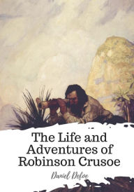 Title: The Life and Adventures of Robinson Crusoe, Author: Daniel Defoe