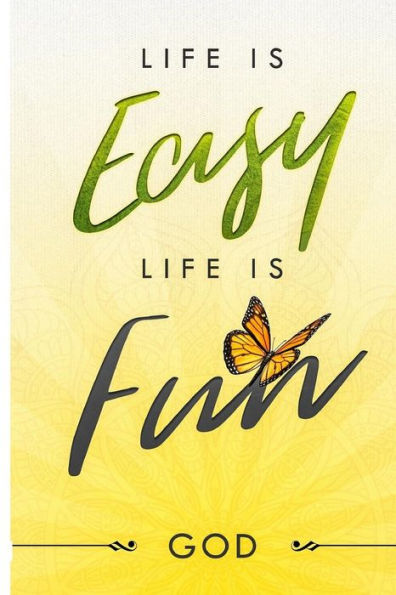 Life is EASY, Life is Fun