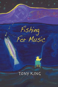 Title: Fishing For Music: Crazy and humorous short stories caught by using music as bait. Diversional therapy for people needing a laugh and distraction from this cruel world., Author: Tony King