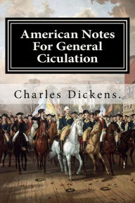 Title: American Notes For General Ciculation, Author: Charles Dickens