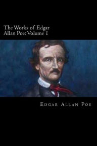 Title: The Works of Edgar Allan Poe: Volume 1, Author: Edgar Allan Poe
