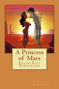 Title: A Princess of Mars, Author: Edgar Rice Burroughs