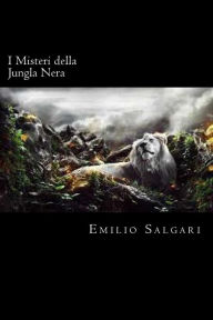 Title: I Misteri della Jungla Nera (Italian Edition), Author: Emilio Salgari