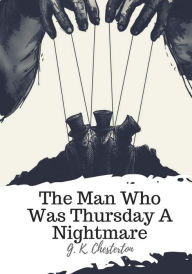 Title: The Man Who Was Thursday A Nightmare, Author: G. K. Chesterton