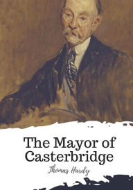 Title: The Mayor of Casterbridge, Author: Thomas Hardy