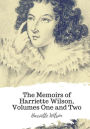 The Memoirs of Harriette Wilson, Volumes One and Two