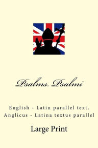 Title: Psalms. Psalmi: English - Latin parallel text. Anglicus - Latina textus parallel, Author: Ivan Kushnir