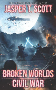 Title: Broken Worlds (Book 3): Civil War, Author: Jasper T. Scott