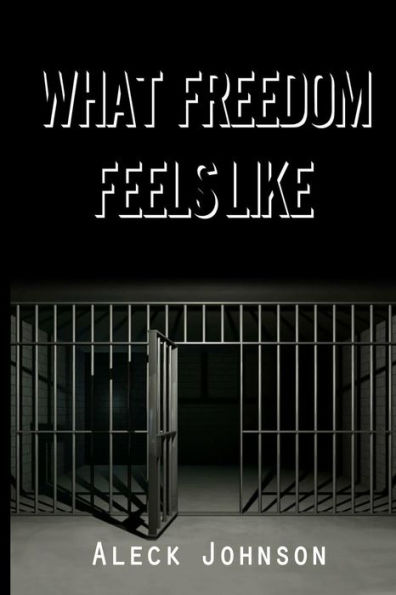 What Freedom Feels Like