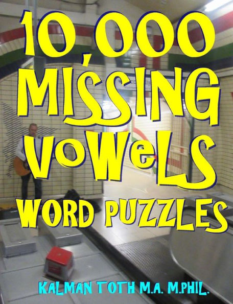 10,000 Missing Vowels Word Puzzles: Energize Your Brain While Having Fun