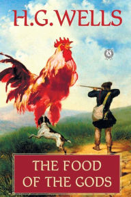 Title: The Food of the Gods, Author: H. G. Wells