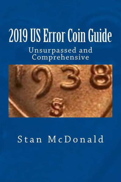 2019 US Error Coin Guide: Unsupassed and Comprehensive