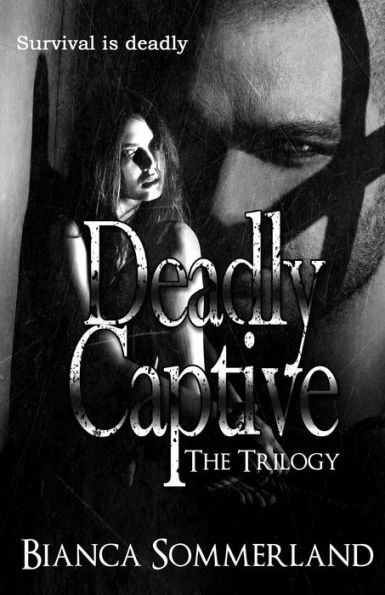 Deadly Captive: The Trilogy