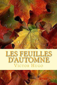 Title: Les feuilles d?automne, Author: Victor Hugo