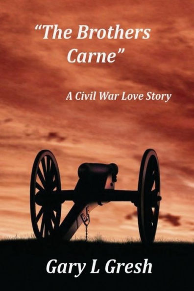 The Brothers Carne: A Civil War Love Story