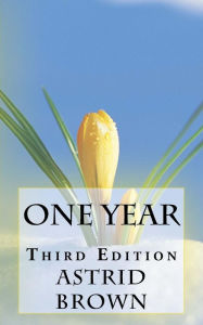 Title: One Year: Third Edition, Author: Astrid Brown