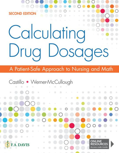 Calculating Drug Dosages: A Patient-Safe Approach to Nursing and Math / Edition 2