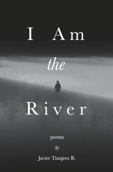 I Am the River