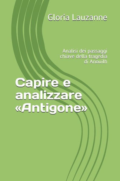 Capire e analizzare Antigone: Analisi dei passaggi chiave della tragedia di Anouilh