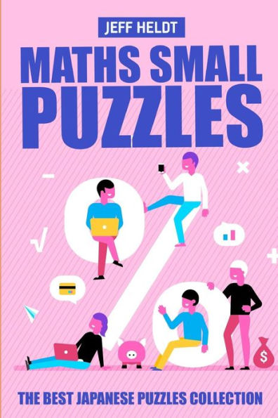 Maths Small Puzzles: Mathrax Puzzles - The Best Japanese Puzzles Collection