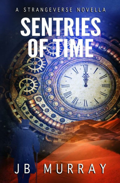 Sentries of Time: A Strangeverse Novella