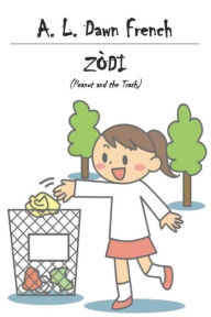 Title: Zï¿½di: Peanut and the Trash, Author: A. L. Dawn French