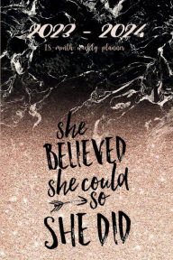 Title: SHE BELIEVED SHE COULD SO SHE DID 18 Month PLANNER 2023-2024 Dated Agenda Calendar Diary -Rose Gold Glitter Black Marble: Daily Weekly Schedule July 2023 - Dec 2024 Organizer - Happy Office Supplies - Trendy Gift for Women Boss Teacher, Author: Luxe Stationery