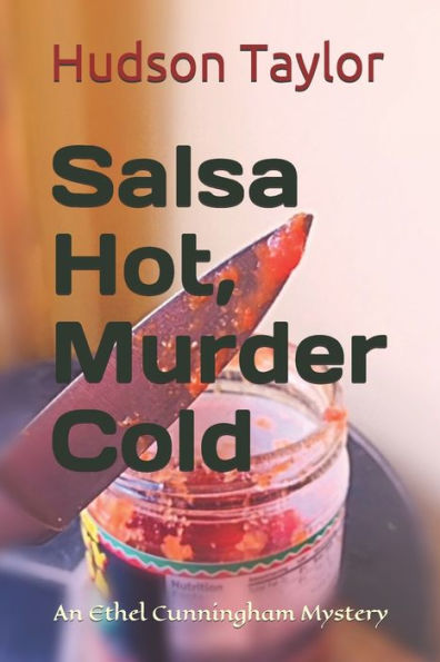 Salsa Hot, Murder Cold: An Ethel Cunningham Mystery