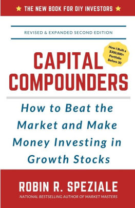 Capital Compounders: How to Beat the Market and Make Money Investing in Growth Stocks