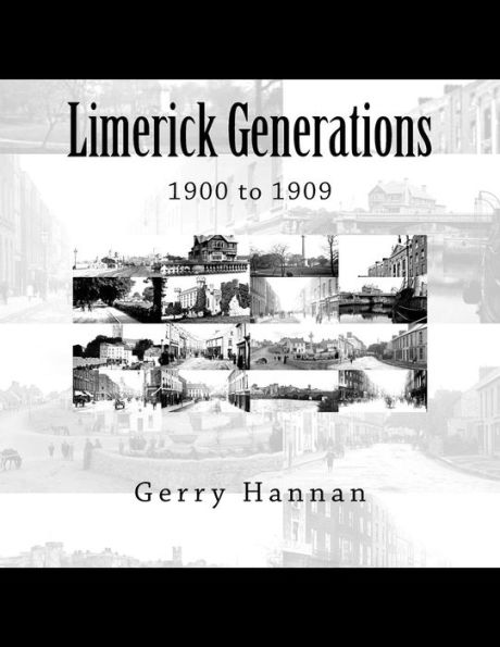 Limerick Generations: 1900 to 1909